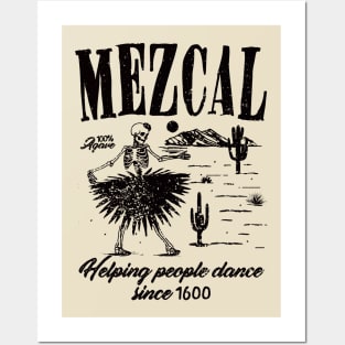 Mezcal Helping People Dance ! Posters and Art